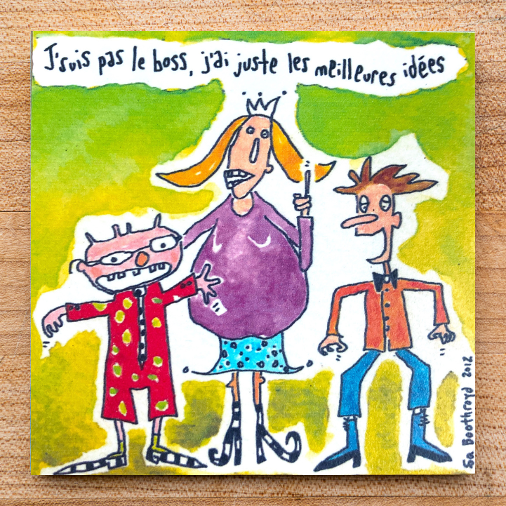 I'm not bossy, i just have better ideas (English & Français)