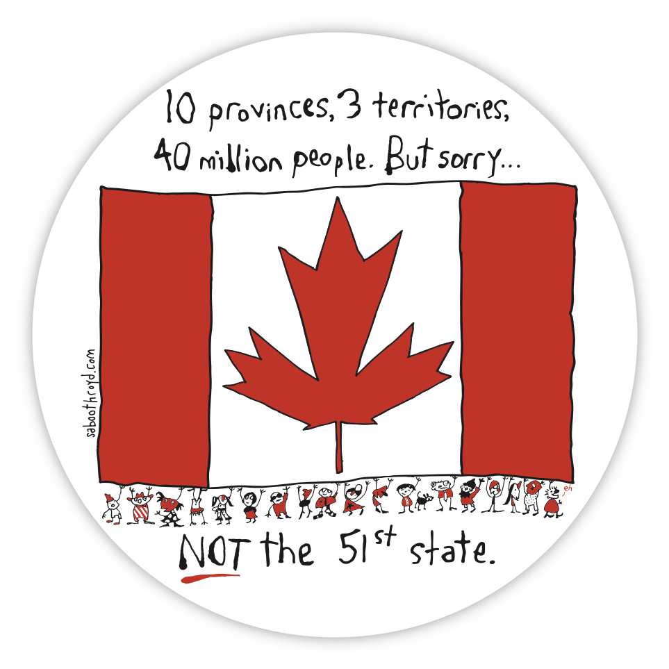 Sticker - Canada... NOT the 51st state
