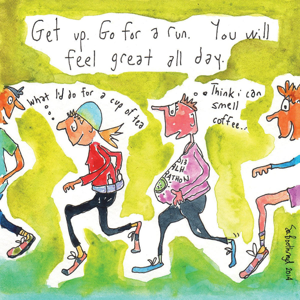 Get up. Go for a run. You will feel great all day.