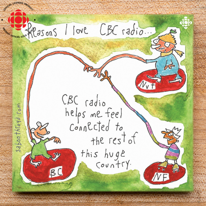 CBC radio helps me feel connected to the rest of this huge country