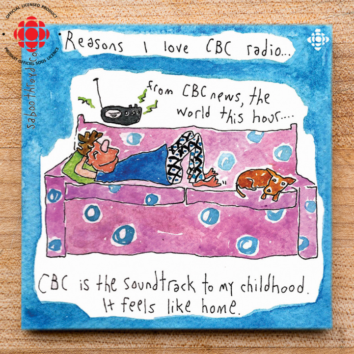 
                  
                    CBC is the soundtrack to my childhood. It feels like home.
                  
                