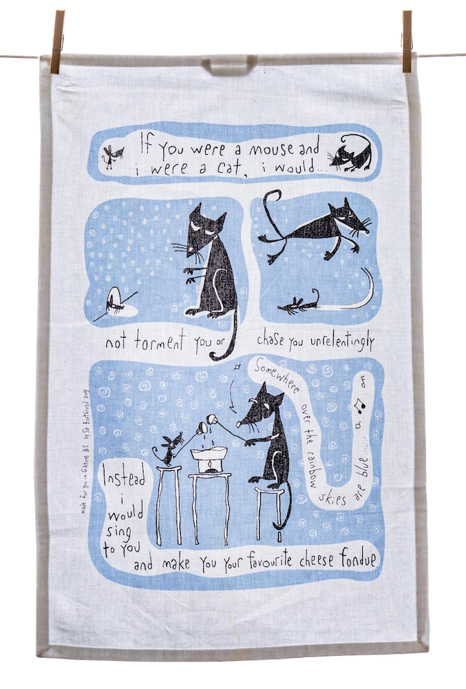 
                  
                    Tea Towel - If you were a mouse and I were a cat...
                  
                