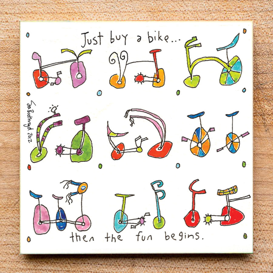 
                  
                    Just buy a bike...then the fun starts
                  
                