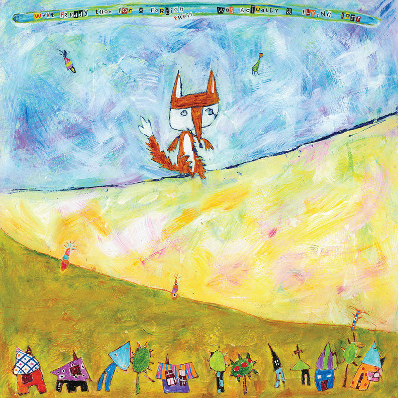
                  
                    What Freddy took for a foreign fruit was actually a flying fart (12" x 12")
                  
                