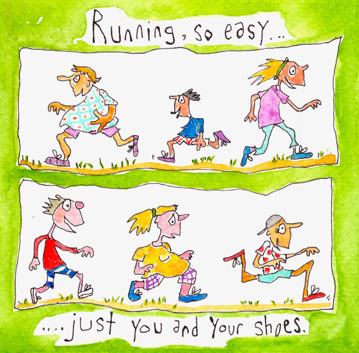 
                  
                    Running, so easy...just you and your shoes
                  
                
