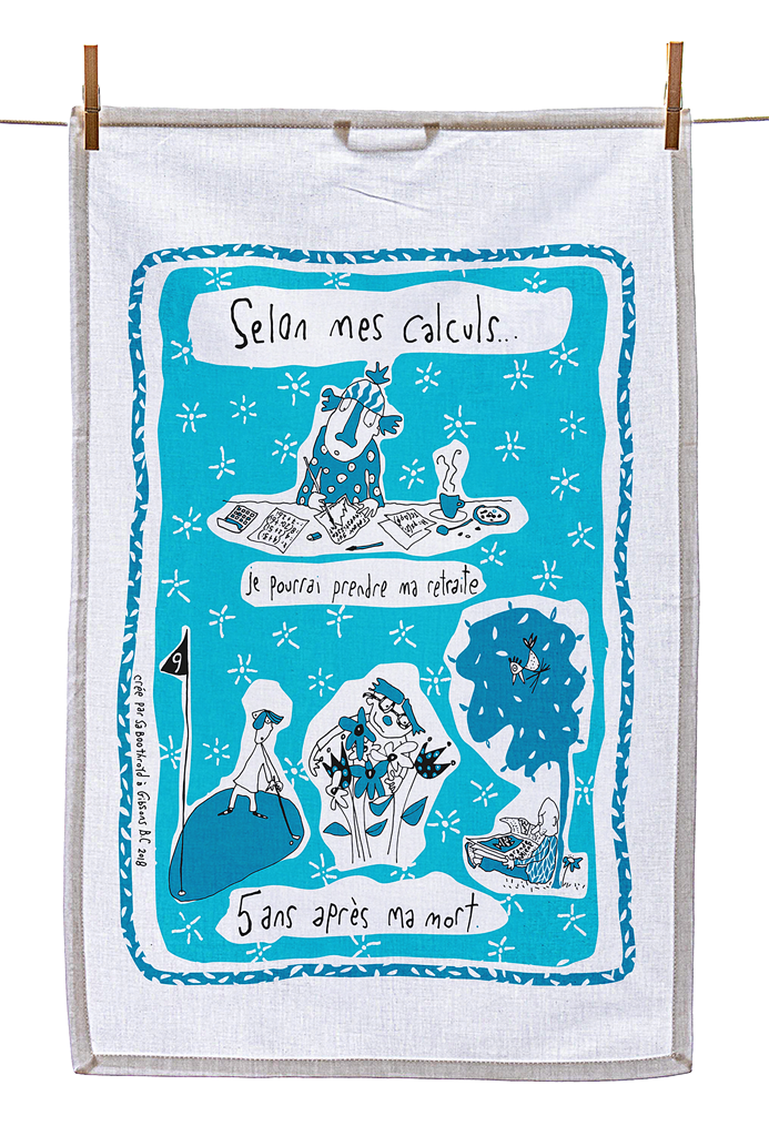 
                  
                    Tea Towel - According to my calculations.. I can retire, 5 years after I die (English & French)
                  
                