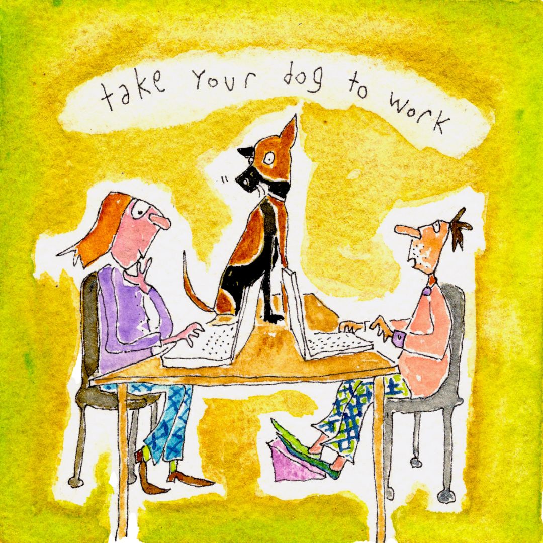 
                  
                    Take your dog to work
                  
                
